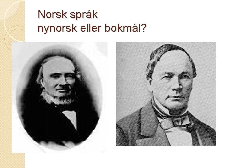 Norsk språk nynorsk eller bokmål? 