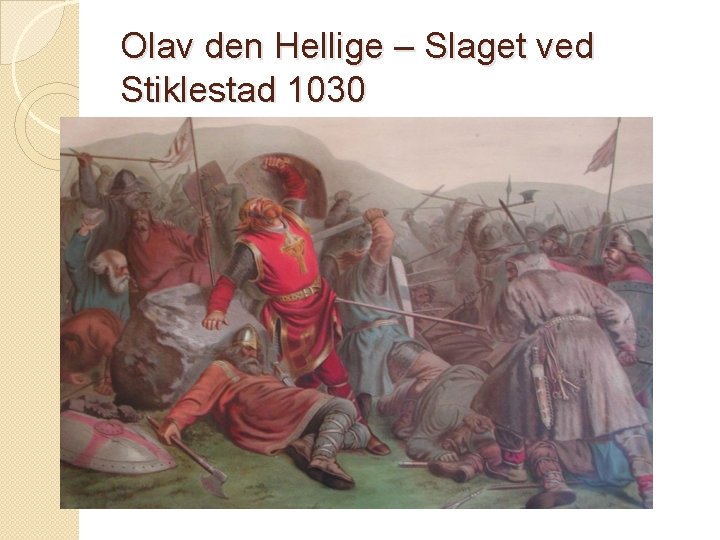 Olav den Hellige – Slaget ved Stiklestad 1030 