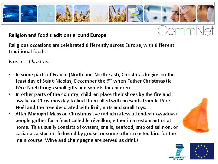 Religion and food traditions around Europe Religious occasions are celebrated differently across Europe, with