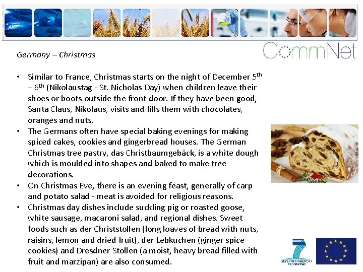Germany – Christmas • Similar to France, Christmas starts on the night of December