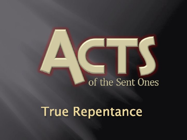 True Repentance True Repentance