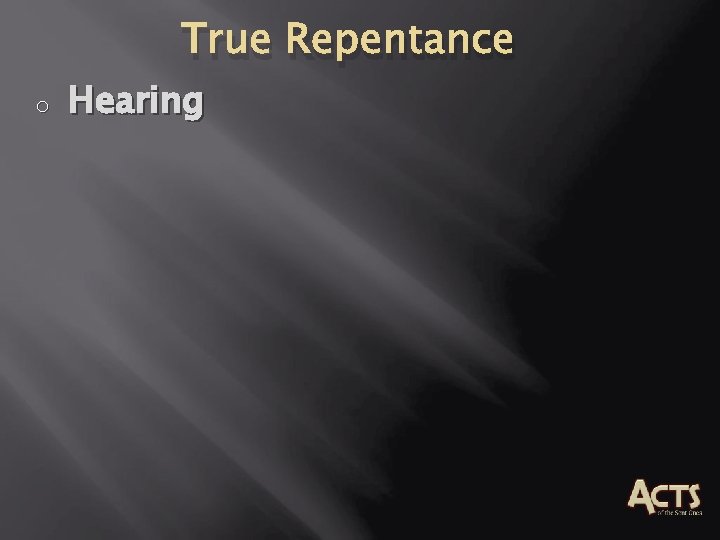 True Repentance o Hearing True Repentance o Hearing