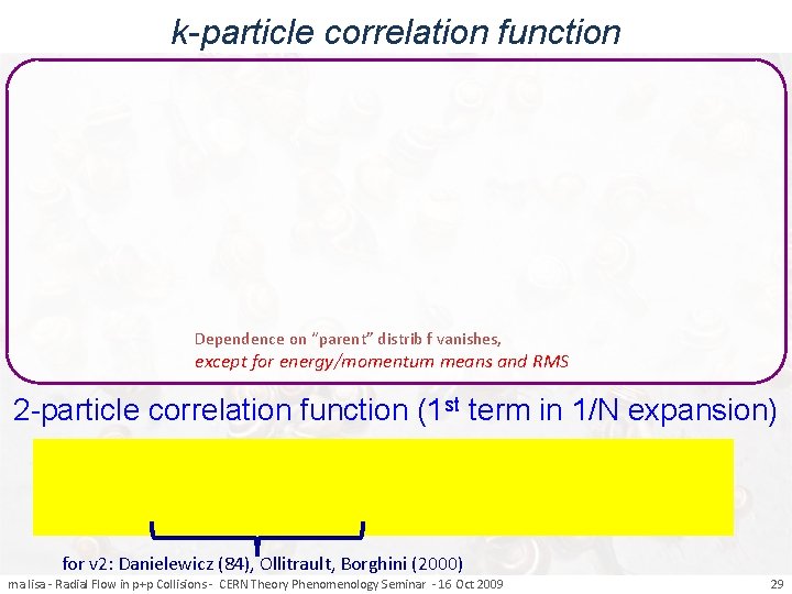 k-particle correlation function Dependence on “parent” distrib f vanishes, except for energy/momentum means and