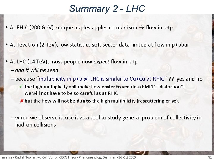 Summary 2 - LHC • At RHIC (200 Ge. V), unique apples: apples comparison