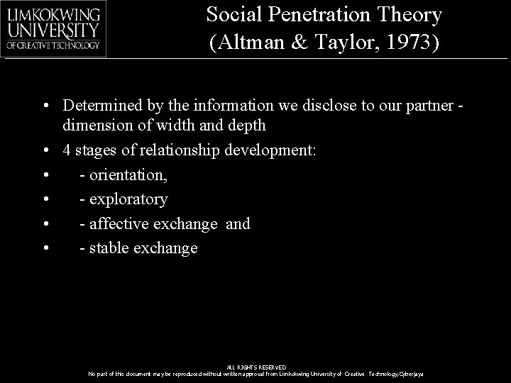 Social Penetration Theory (Altman & Taylor, 1973) • Determined by the information we disclose