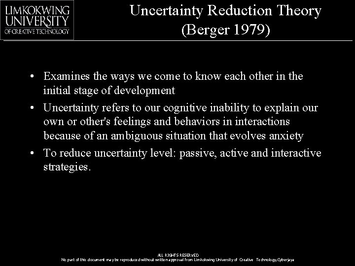 Uncertainty Reduction Theory (Berger 1979) • Examines the ways we come to know each