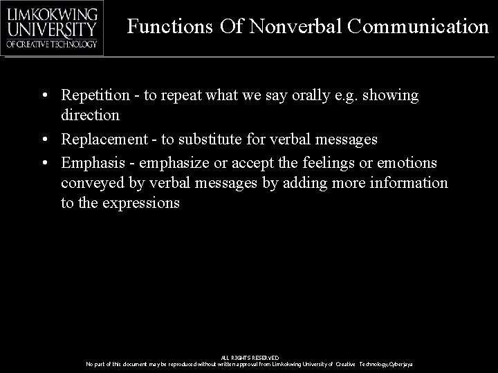 Functions Of Nonverbal Communication • Repetition - to repeat what we say orally e.