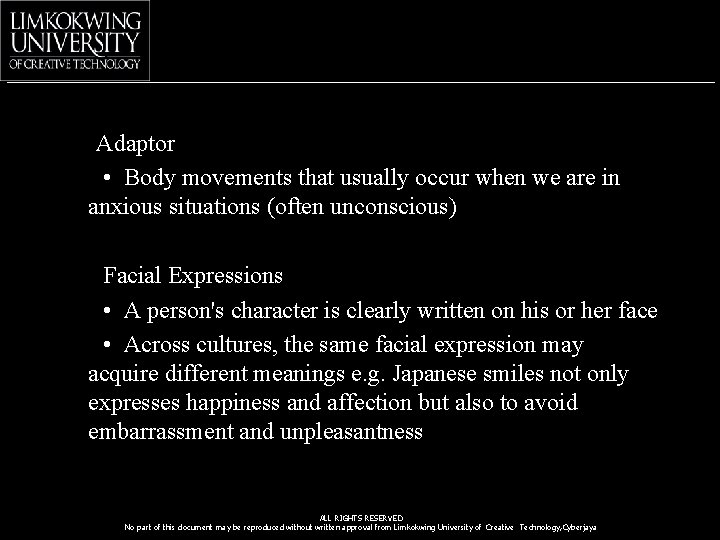 Adaptor • Body movements that usually occur when we are in anxious situations (often