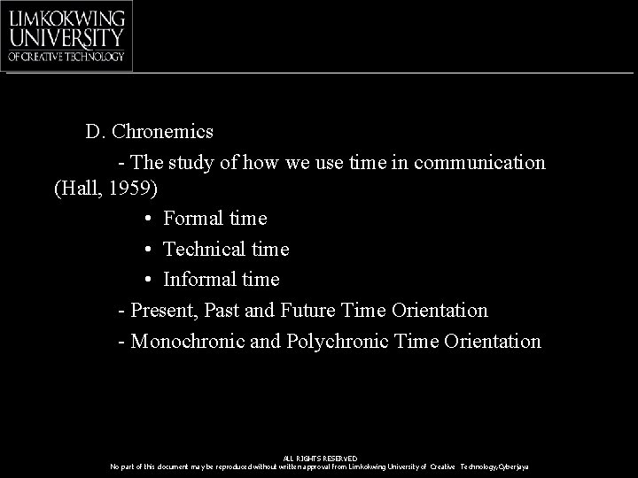 D. Chronemics - The study of how we use time in communication (Hall, 1959)