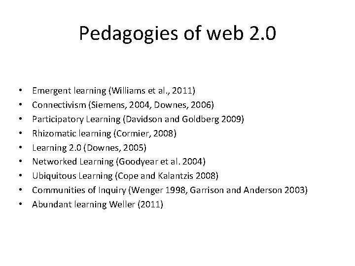 Pedagogies of web 2. 0 • • • Emergent learning (Williams et al. ,