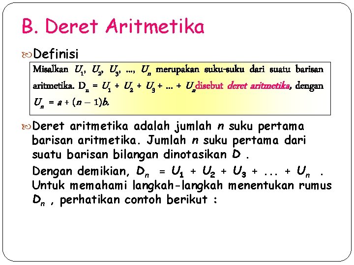 B. Deret Aritmetika Definisi Misalkan U 1, U 2, U 3, . . .