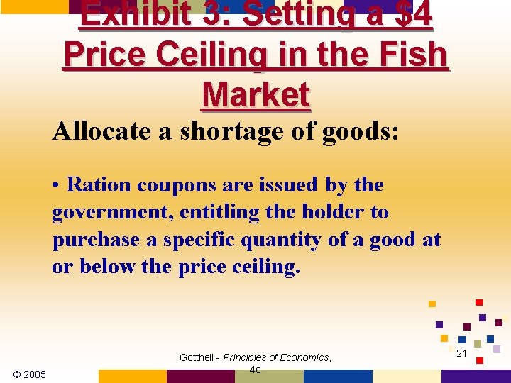 Exhibit 3: Setting a $4 Price Ceiling in the Fish Market Allocate a shortage