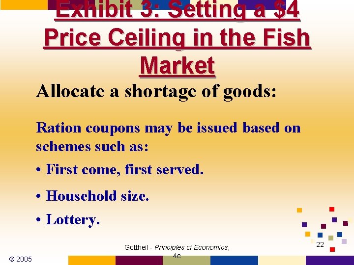 Exhibit 3: Setting a $4 Price Ceiling in the Fish Market Allocate a shortage