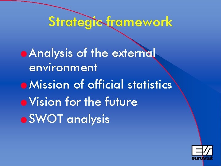 Strategic framework l Analysis of the external environment l Mission of official statistics l