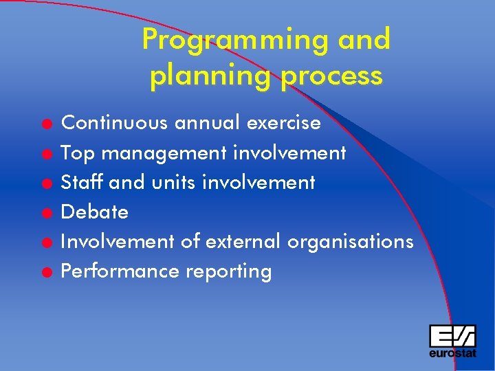 Programming and planning process l l l Continuous annual exercise Top management involvement Staff