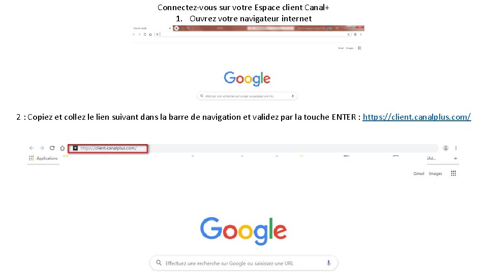 Connectez-vous sur votre Espace client Canal+ 1. Ouvrez votre navigateur internet 2 : Copiez