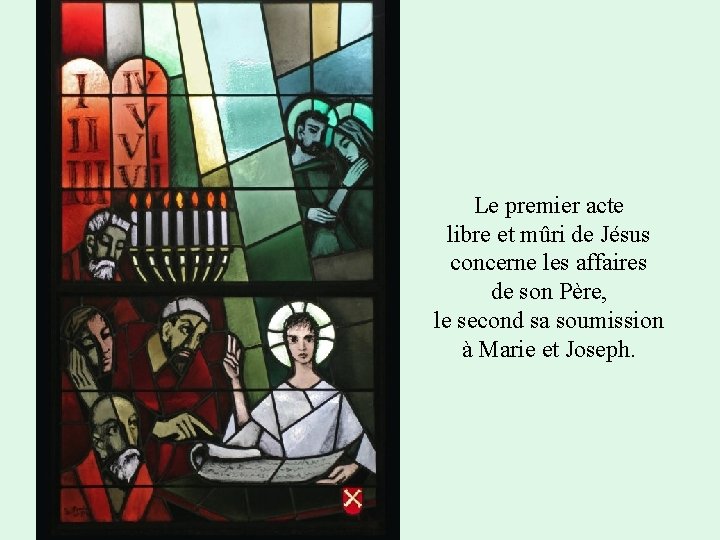 Le premier acte libre et mûri de Jésus concerne les affaires de son Père,