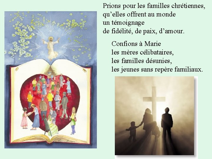 Prions pour les familles chrétiennes, qu’elles offrent au monde un témoignage de fidélité, de