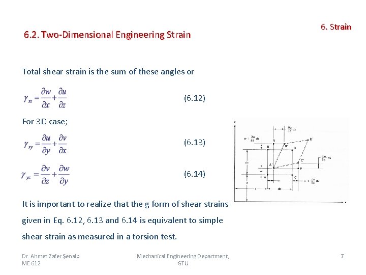 6. 2. Two-Dimensional Engineering Strain 6. Strain Total shear strain is the sum of