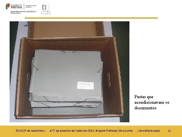 Pastas que acondicionavam os documentos 2014|27 de novembro | A TT ao encontro de