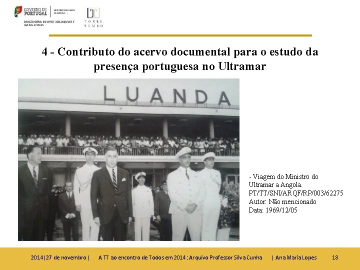 4 - Contributo do acervo documental para o estudo da presença portuguesa no Ultramar
