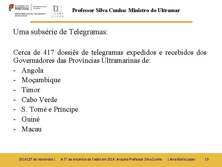 Professor Silva Cunha: Ministro do Ultramar Uma subsérie de Telegramas: Cerca de 417 dossiês