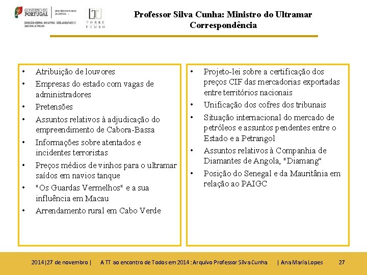 Professor Silva Cunha: Ministro do Ultramar Correspondência • • Atribuição de louvores Empresas do