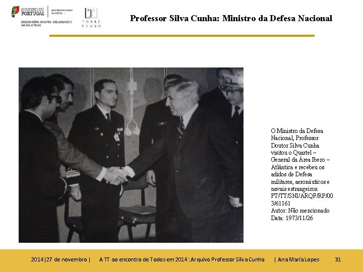 Professor Silva Cunha: Ministro da Defesa Nacional O Ministro da Defesa Nacional, Professor Doutor