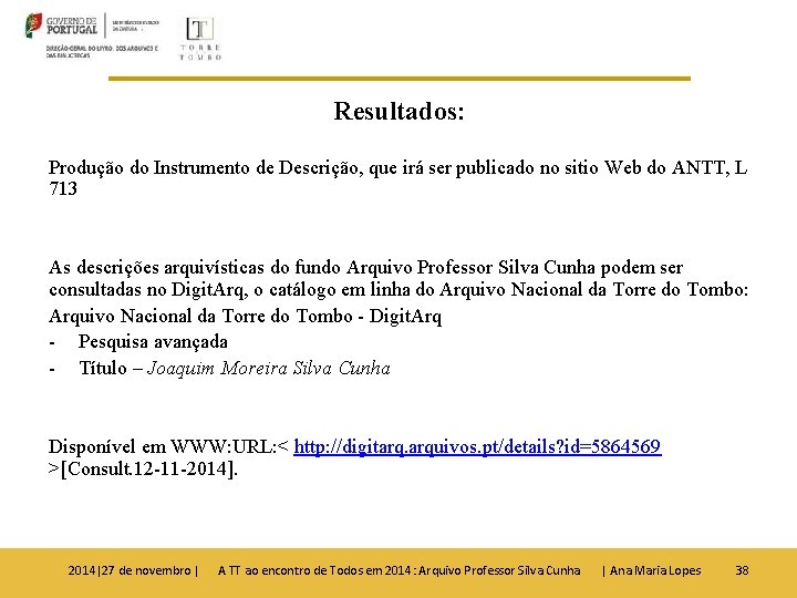 Resultados: Produção do Instrumento de Descrição, que irá ser publicado no sitio Web do