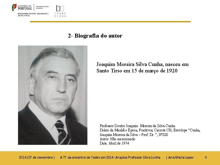 2 - Biografia do autor Joaquim Moreira Silva Cunha, nasceu em Santo Tirso em