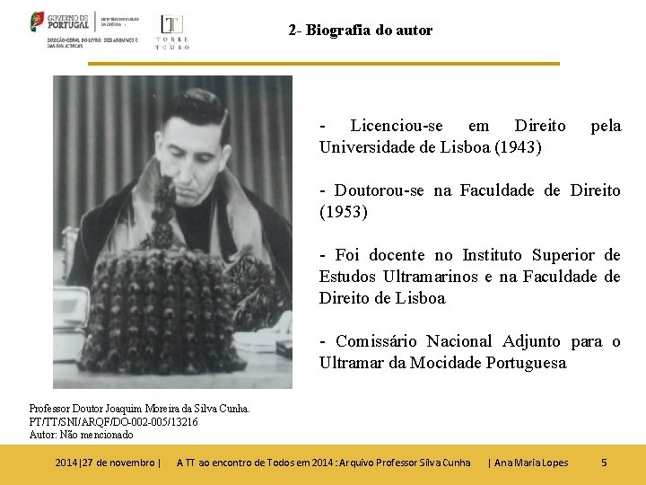 2 - Biografia do autor - Licenciou-se em Direito Universidade de Lisboa (1943) pela