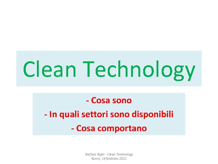 Clean Technology - Cosa sono - In quali settori sono disponibili - Cosa comportano