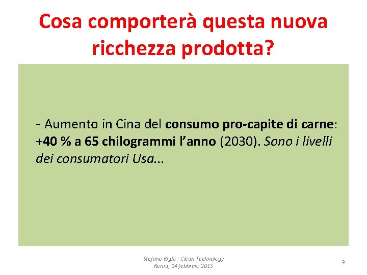 Cosa comporterà questa nuova ricchezza prodotta? - Aumento in Cina del consumo pro-capite di