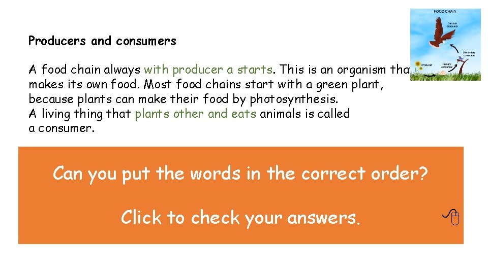 Producers and consumers A food chain always with producer a starts. This is an Producers and consumers A food chain always with producer a starts. This is an