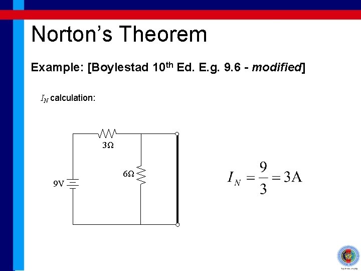 Norton’s Theorem Example: [Boylestad 10 th Ed. E. g. 9. 6 - modified] IN