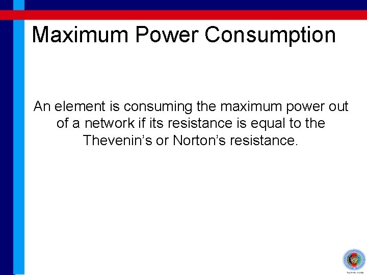 Maximum Power Consumption An element is consuming the maximum power out of a network