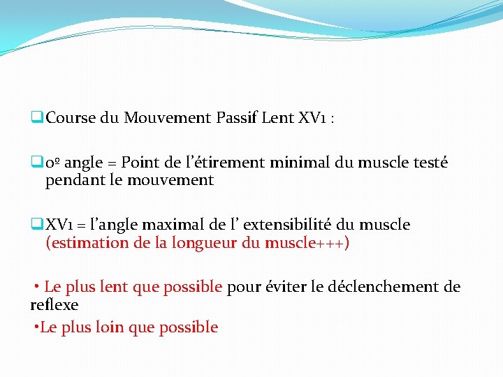 q Course du Mouvement Passif Lent XV 1 : q 0º angle = Point