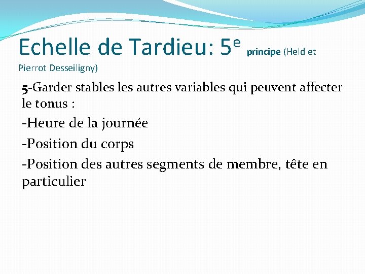 Echelle de Tardieu: Pierrot Desseiligny) e 5 principe (Held et 5 -Garder stables autres