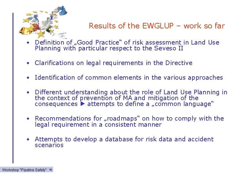 Results of the EWGLUP – work so far • Definition of „Good Practice“ of