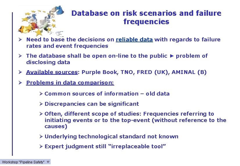 Database on risk scenarios and failure frequencies Ø Need to base the decisions on