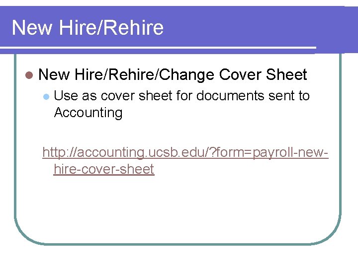 New Hire/Rehire l New l Hire/Rehire/Change Cover Sheet Use as cover sheet for documents