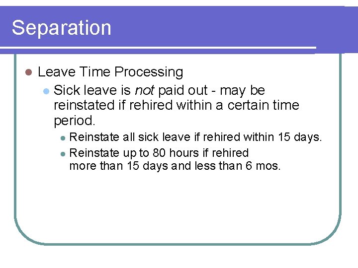 Separation l Leave Time Processing l Sick leave is not paid out - may