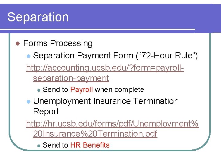 Separation l Forms Processing l Separation Payment Form (“ 72 -Hour Rule”) http: //accounting.