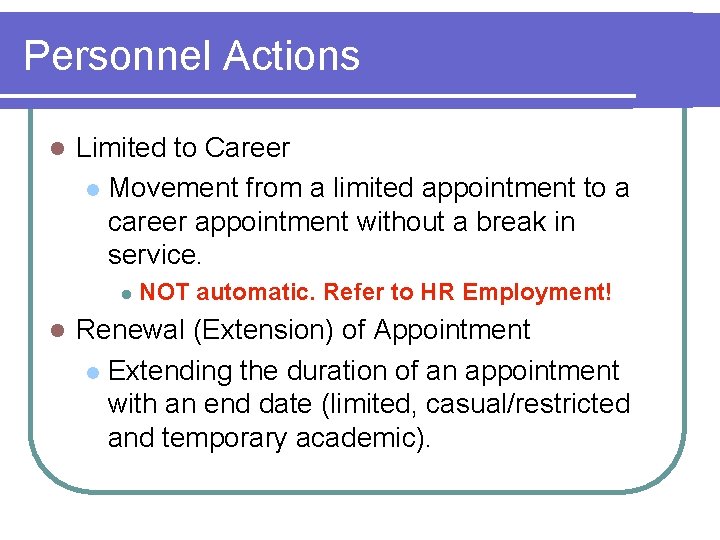 Personnel Actions l Limited to Career l Movement from a limited appointment to a