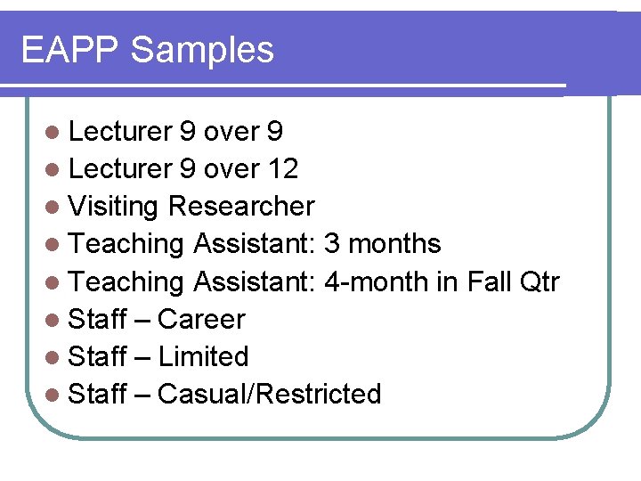 EAPP Samples l Lecturer 9 over 9 l Lecturer 9 over 12 l Visiting