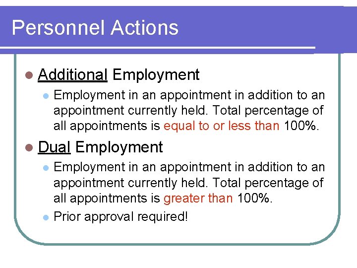 Personnel Actions l Additional Employment in an appointment in addition to an appointment currently