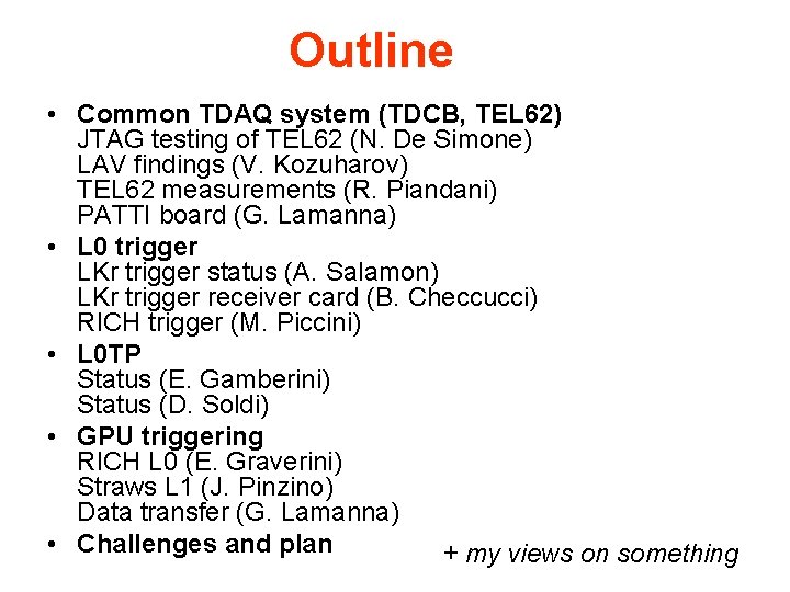 Outline • Common TDAQ system (TDCB, TEL 62) JTAG testing of TEL 62 (N.