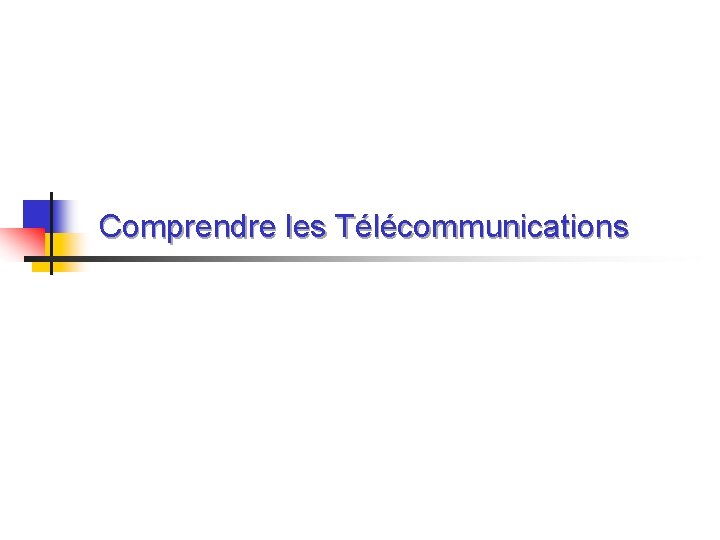 Comprendre les Télécommunications 