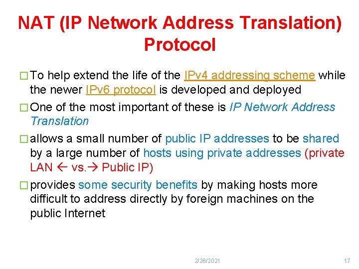 NAT (IP Network Address Translation) Protocol � To help extend the life of the