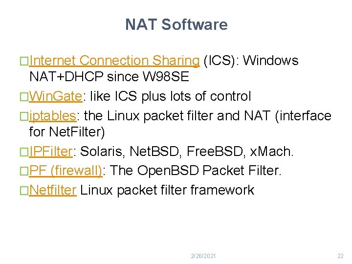 NAT Software �Internet Connection Sharing (ICS): Windows NAT+DHCP since W 98 SE �Win. Gate: